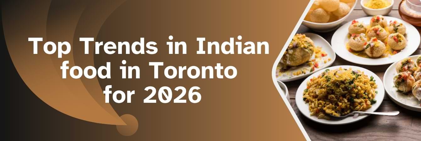 Top Trends in Indian food in Toronto for 2026